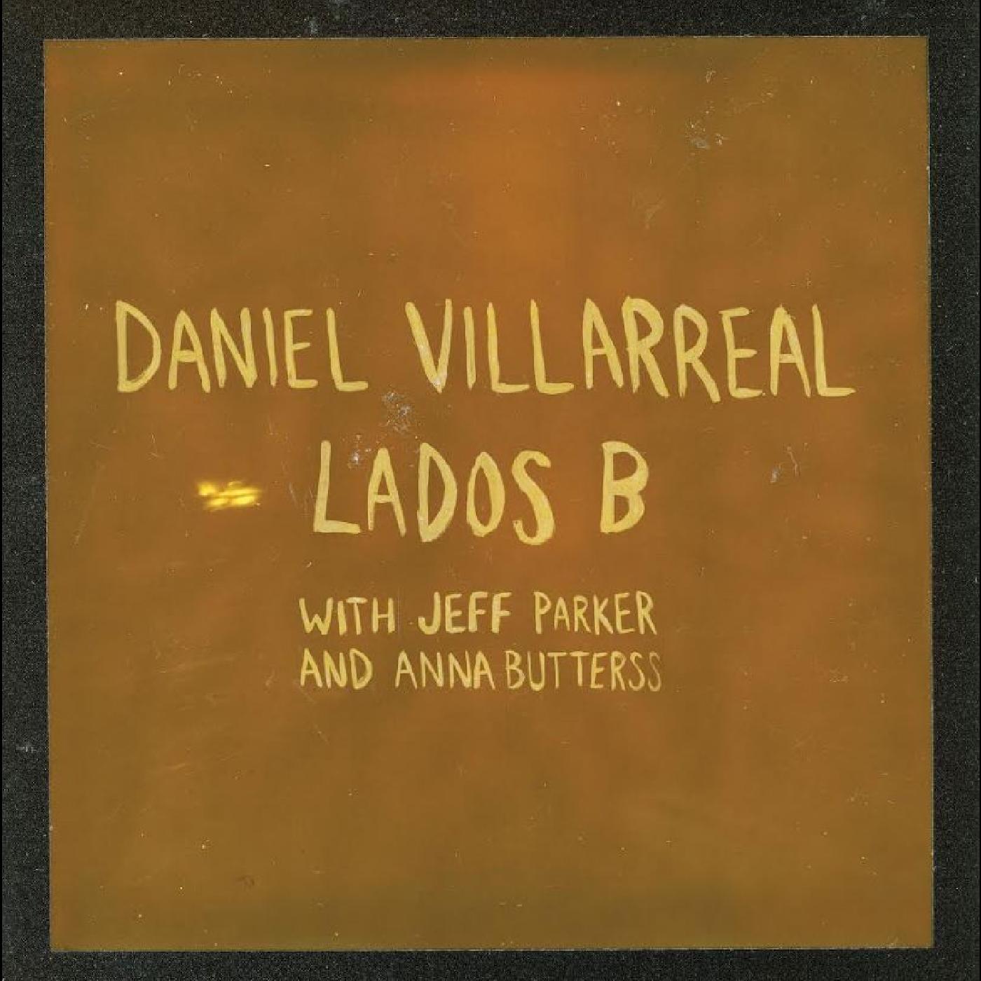 PRE-ORDER Jeff Parker, Anna Butterss Villarreal Daniel - Lados B (Orange Vinyl) [Vinyl] Vinyl Record