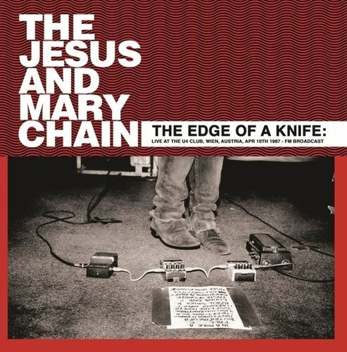 Jesus & Mary Chain - The Edge Of A Knife: Live At The U4 Club, Wien, Austria, Apr 10th 1987 - Fm Broadcast Vinyl Record
