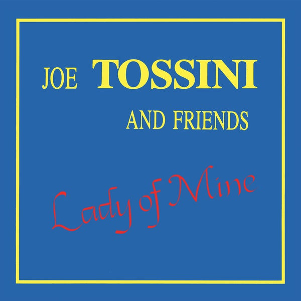 JOE TOSSINI AND FRIENDS - Lady of Mine Vinyl Record