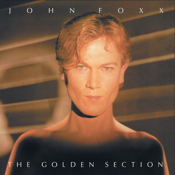 JOHN FOXX - The Golden Section Vinyl Record