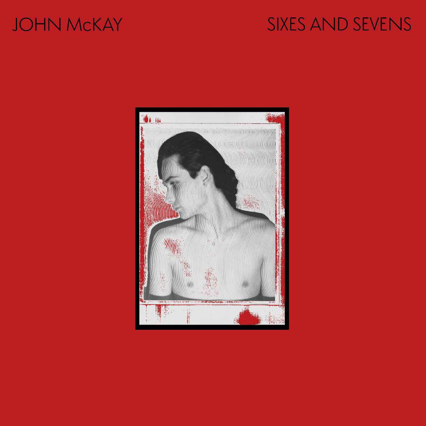John Mckay - Sixes And Sevens [Vinyl] Vinyl Record