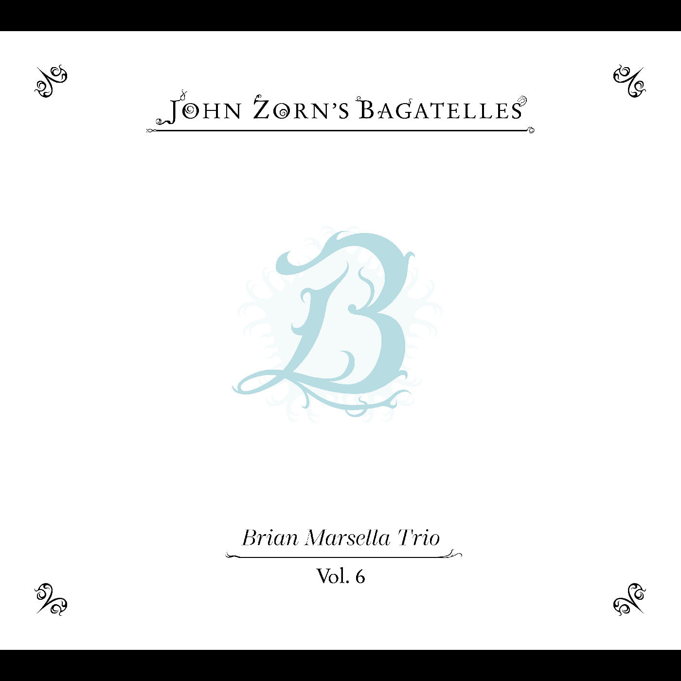 The Bagatelles Vol. 6—Brian Marsella Trio Music CD