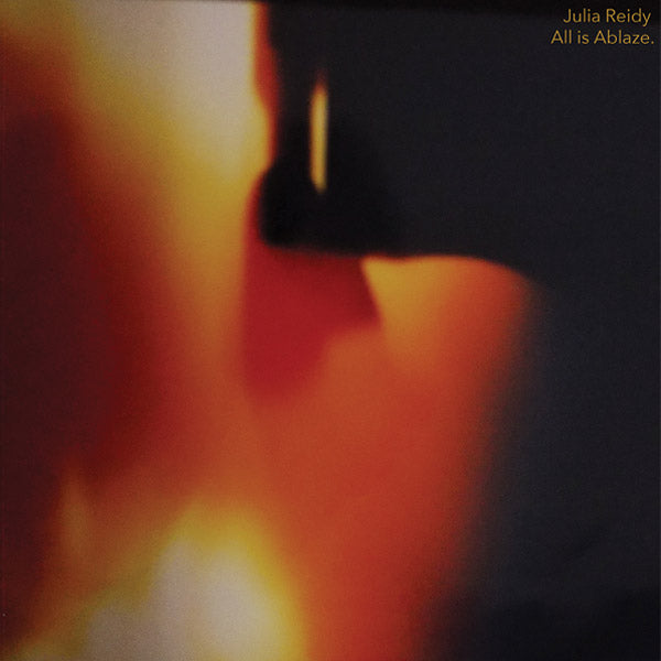 JULIA REIDY - All Is Ablaze Vinyl Record