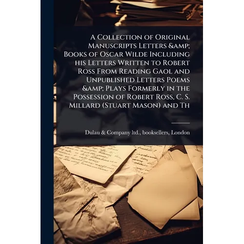 A Collection of Original Manuscripts Letters & Books of Oscar Wilde Including his Letters Written to Robert Ross From Reading Gaol and Unpublished Let