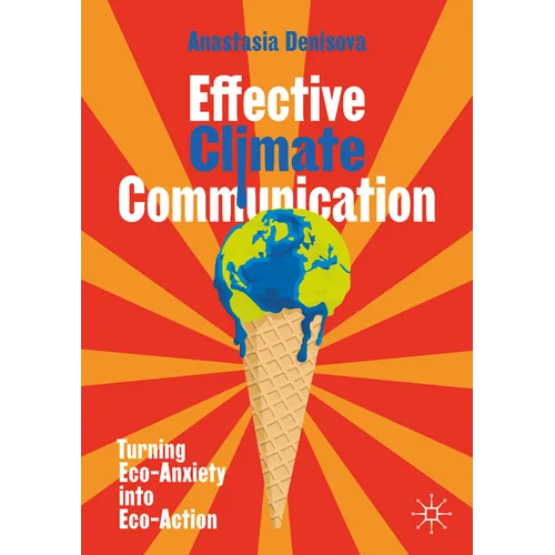 Effective Climate Communication: Turning Eco-Anxiety Into Eco-Action