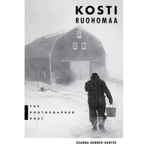 Kosti Ruohomaa: The Photographer Poet