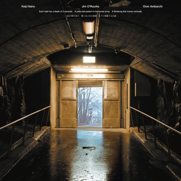 KEIJI HAINO/JIM O'ROURKE/OREN AMBARCHI - Each side has a depth of 5 seconds A polka dot pattern in horizontal array A flickering that moves vertically Vinyl Record