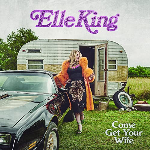 KING, ELLE - COME GET YOUR WIFE [Vinyl] Vinyl Record