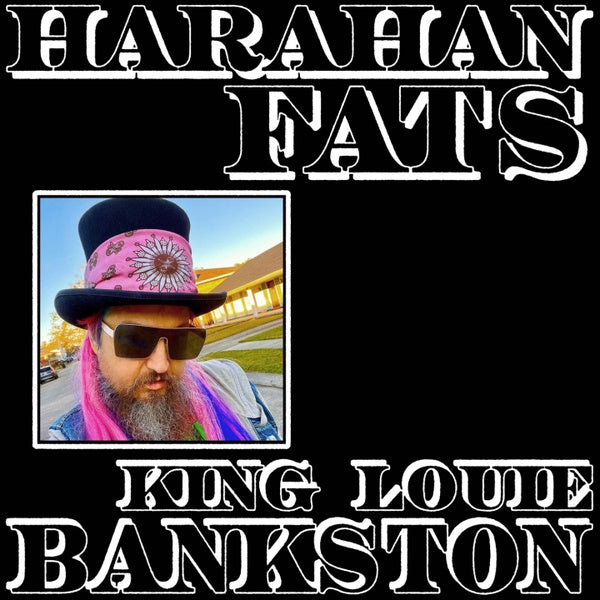 KING LOUIE BANKSTON - Harahan Fats Vinyl Record