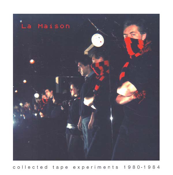 LA MAISON - Collected Tape Experiments 1980-1984 Vinyl Record