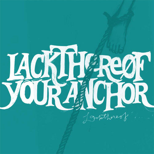 Lackthereof - Your Anchor LP Vinyl Record