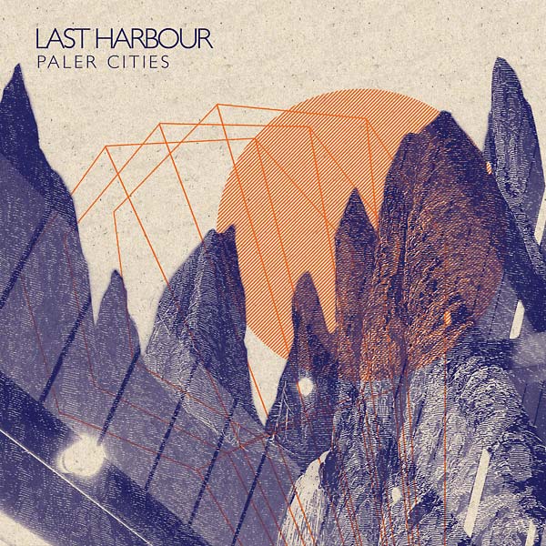 LAST HARBOUR - Paler Cities [Vinyl] Vinyl Record