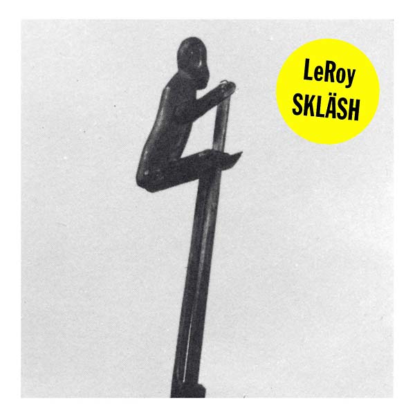 LEROY - Skläsh Vinyl Record