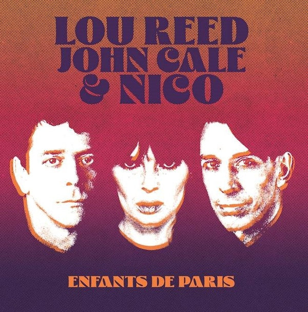 LOU REED, JOHN CALE & NICO - Enfants De Paris: Live At Bataclan, Paris, 1972 Vinyl Record