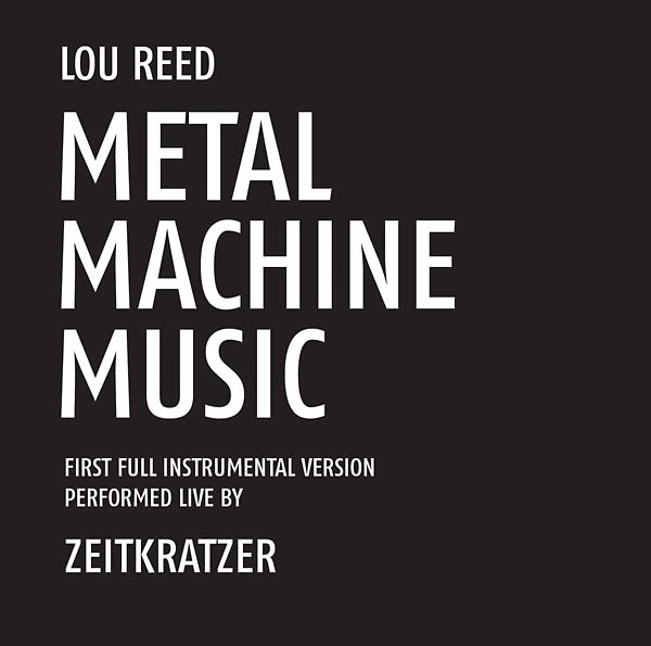 Metal Machine Music: First Full Instrumental Version Performed Live by Zeitkratzer Music CD