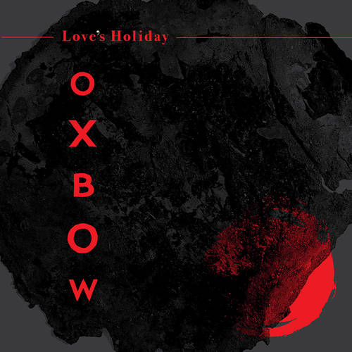 Oxbow - Love's Holiday (IEX Red) Vinyl Record