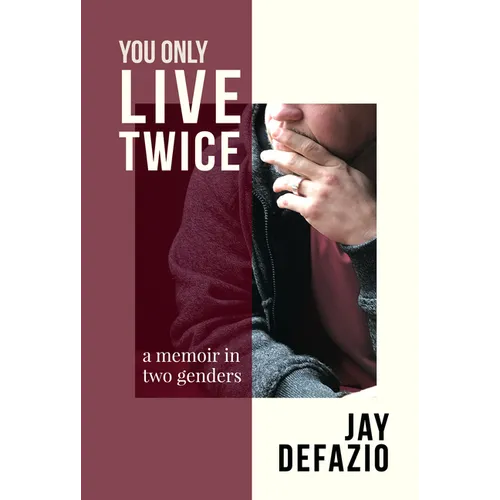 You Only Live Twice: A Memoir in Two Genders