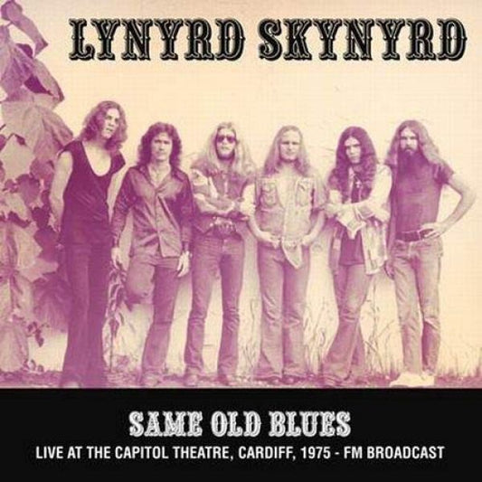 Lynyrd Skynyrd  Same Old Blues: Live At The Capitol Theatre Cardiff. 1975  Fm Broadcast Import Vinyl Record