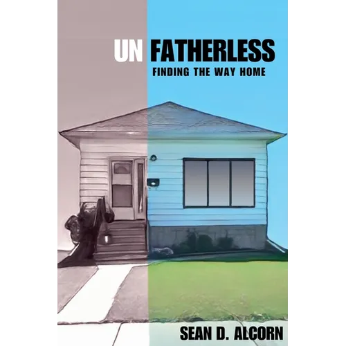 Unfatherless: Finding The Way Home