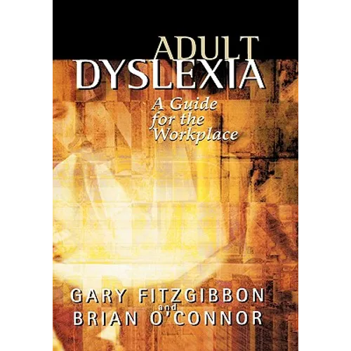 Adult Dyslexia: A Guide for the Workplace