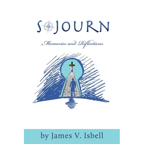 Sojourn: Memories and Reflections