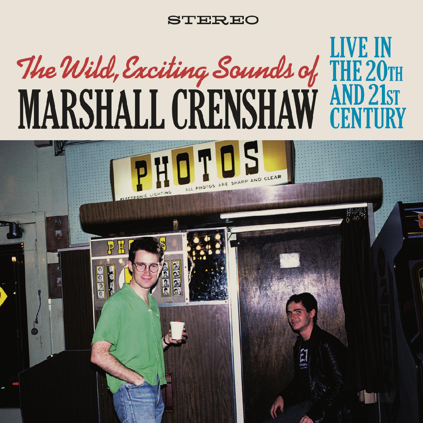 The Wild Exciting Sounds of Marshall Crenshaw: Live In The 20th and 21st Century Music CD