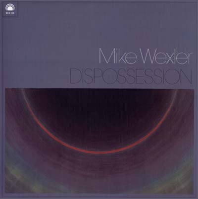 Mike Wexler - Dispossession Vinyl Record