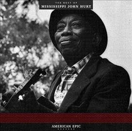 American Epic: The Best Of Mississippi John Hurt (180 Gram Vinyl, Remastered) Vinyl Record