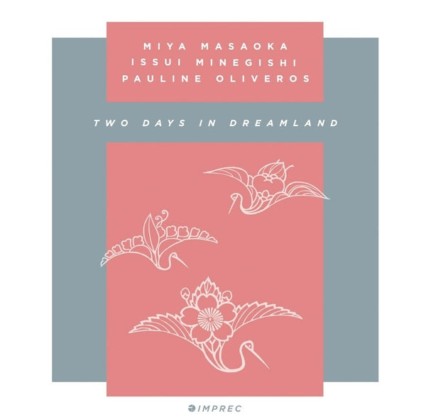 Miya Masaoka, Issui Minegishi Pauline Oliveros - Two Days In Dreamland [2CD] [CD] Music CD