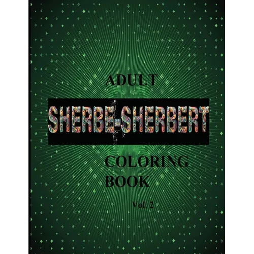 SHERBE-SHERBERT Vol.2 Adult Coloring Book: Sherbe-Sherbert