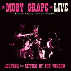 Moby Grape Live: Rounder / Sitting by the Window [Vinyl] Vinyl Record