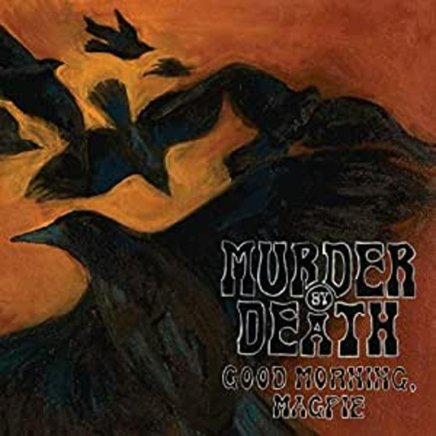 Murder By Death - Good Morning Magpie Vinyl Record