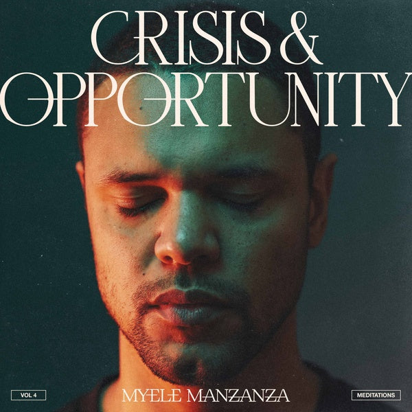 MYELE MANZANZA - Crisis & Opportunity Vol.4 - Meditations Vinyl Record