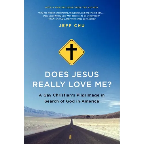 Does Jesus Really Love Me?: A Gay Christian's Pilgrimage in Search of God in America