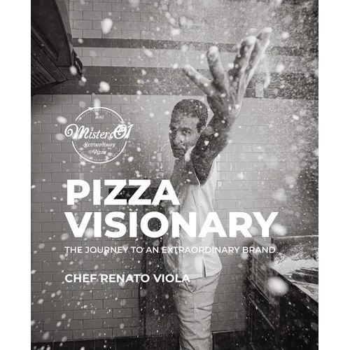 Pizza Visionary: The Journey to an Extraordinary Brand