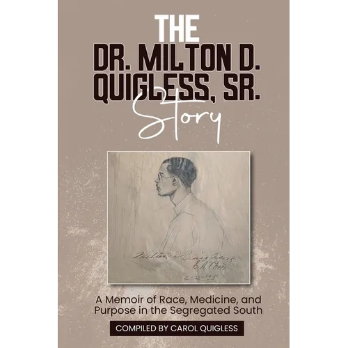 The Dr. Milton D. Quigless, Sr. Story