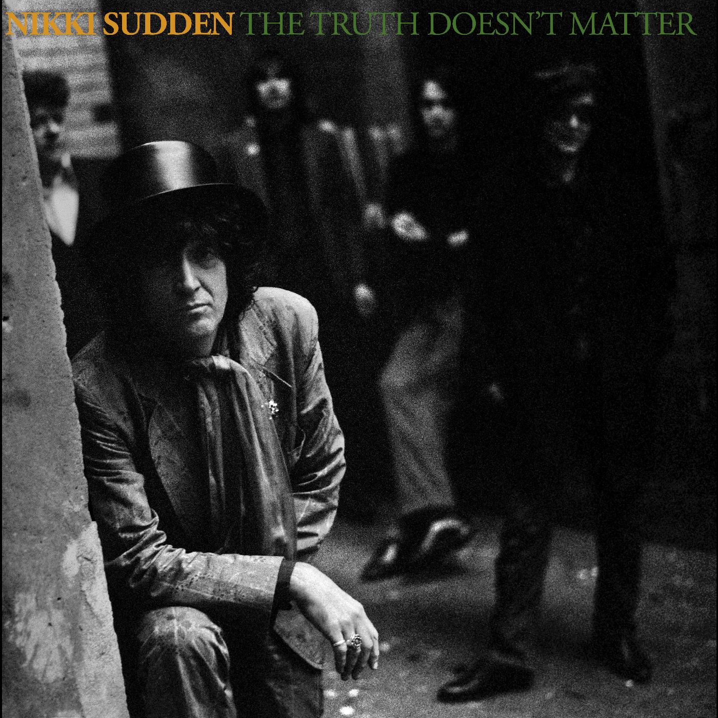 Nikki Sudden - The Truth Doesnâ€™t Matter (Remixed, Remastered, Reimagined) Vinyl Record