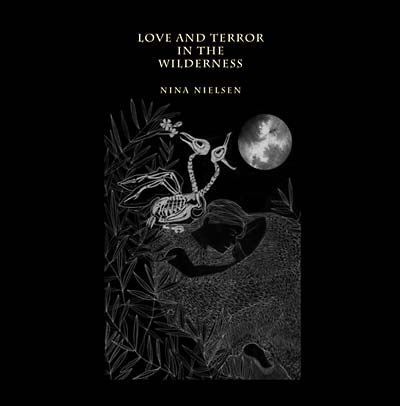 NINA NIELSEN - Love and Terror in the Wilderness Vinyl Record