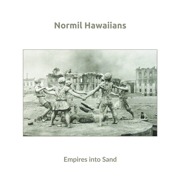 NORMIL HAWAIIANS - Empires into Sand Vinyl Record