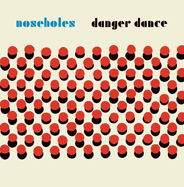 NOSEHOLES - Danger Dance Vinyl Record