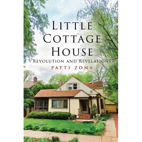 Little Cottage House: Revolution and Revelations