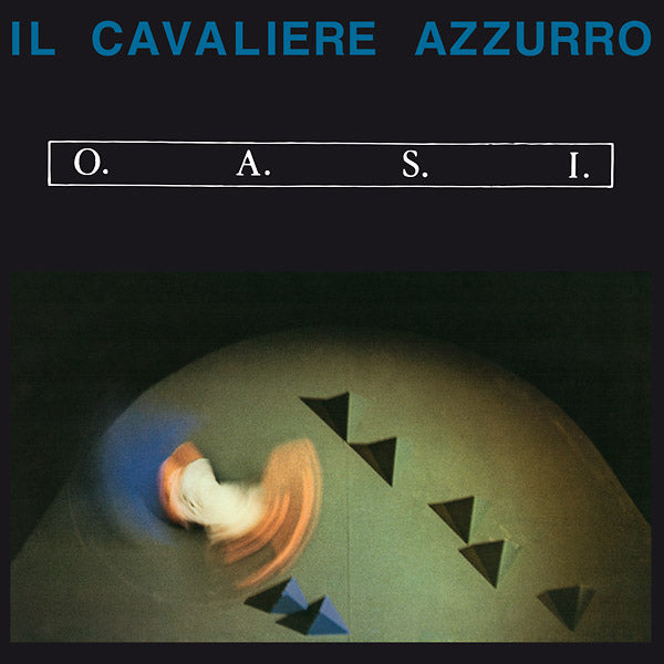 O.A.S.I. - Il Cavaliere Azzurro [Vinyl] Vinyl Record