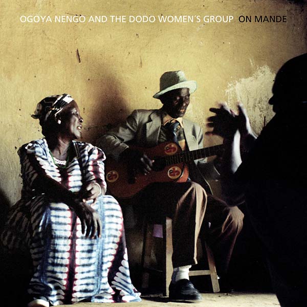 OGOYA NENGO AND THE DODO WOMEN'S GROUP - On Mande Vinyl Record
