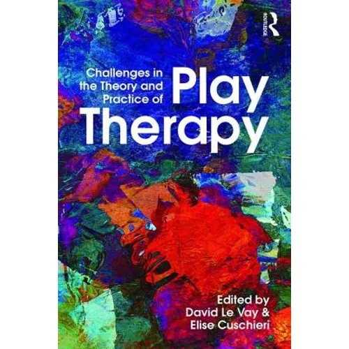 Challenges in the Theory and Practice of Play Therapy