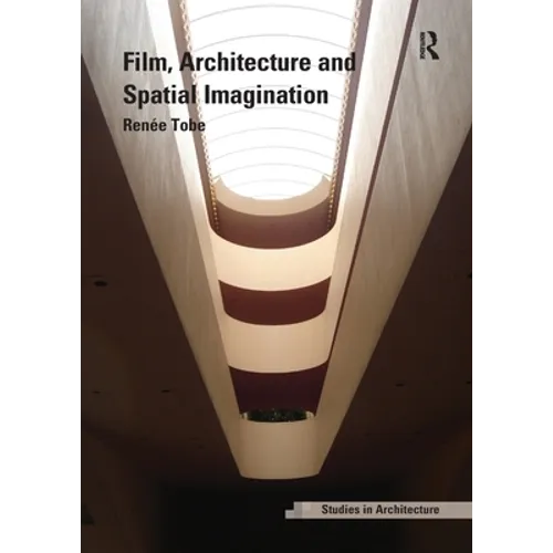 Film, Architecture and Spatial Imagination