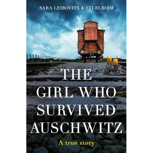 The Girl Who Survived Auschwitz