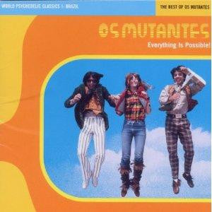 Everything Is Possible! - The Best Of Os Mutantes  Music CD