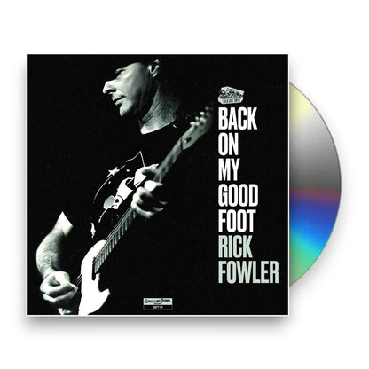 Rick Fowler – Back On My Good Foot Music CD