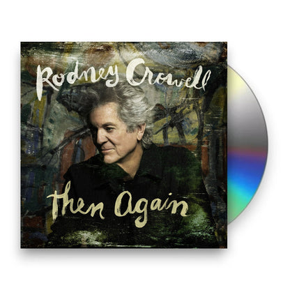 Rodney Crowell – Then Again Music CD