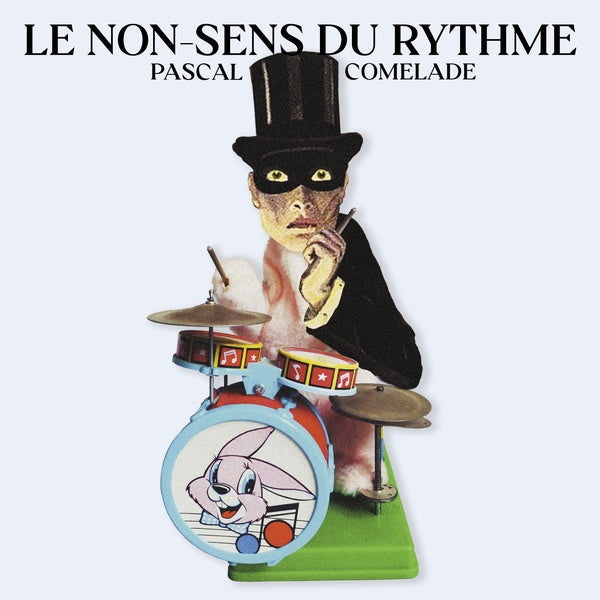 PASCAL COMELADE - Le Non-Sens Du Rythme Vinyl Record